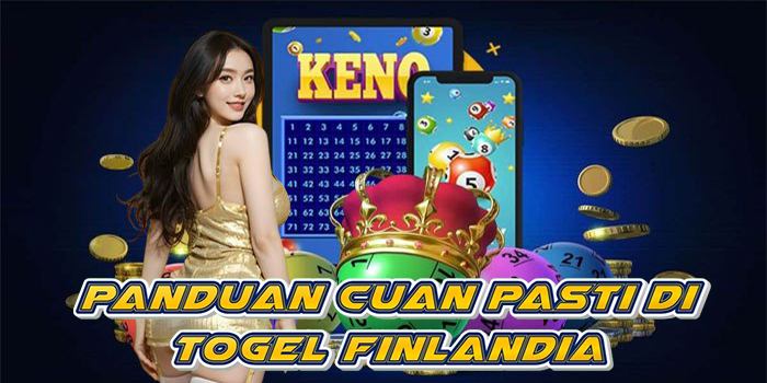 Panduan Cuan Pasti Di Togel Finlandia