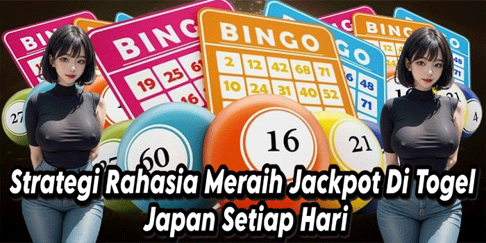 Strategi Rahasia Meraih Jackpot Di Togel Japan Setiap Hari