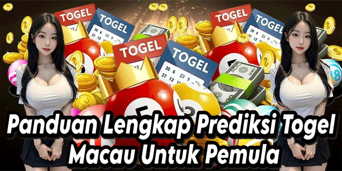 Panduan Lengkap Prediksi Togel Macau Untuk Pemula