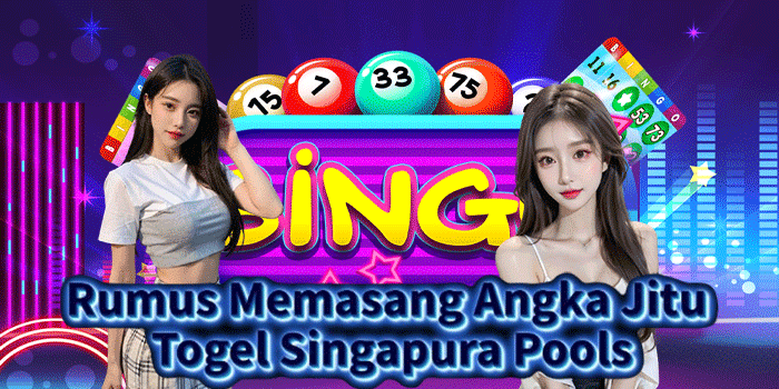 Rumus Memasang Angka Jitu Togel Singapura Pools