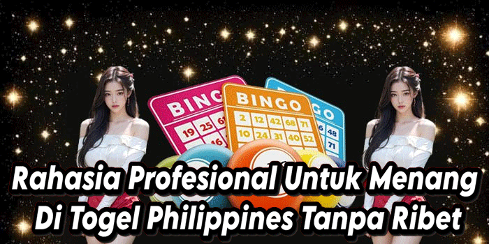 Rahasia Profesional Untuk Menang Di Togel Philippines Tanpa Ribet