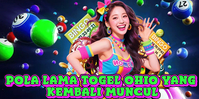 Pola Lama Togel Ohio Yang Kembali Muncul