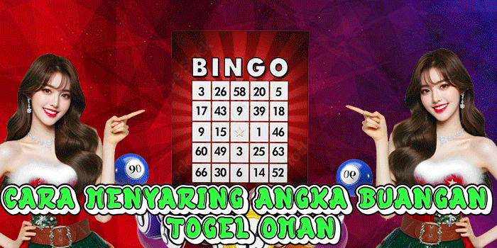 Cara Menyaring Angka Buangan Togel Oman