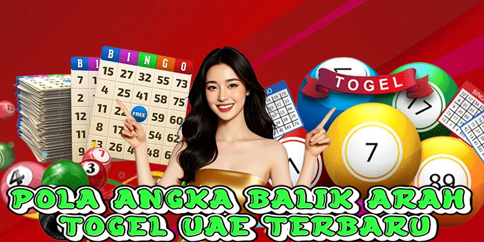 Pola Angka Balik Arah Togel UAE Terbaru