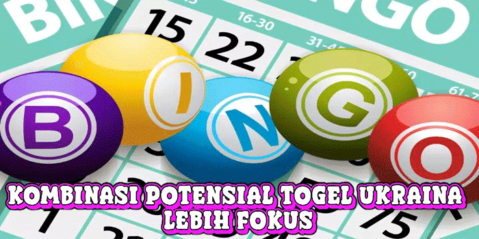 Kombinasi Potensial Togel Ukraina Lebih Fokus